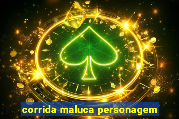 corrida maluca personagem